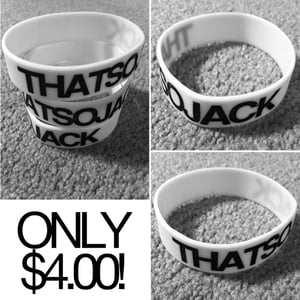 Image of 1 Thatsojack WHITE Wristband!