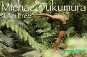 Image of MICHAEL FUKUMURA WORKSHOP  "I AM FREE"  @ GREEN FLASH YOGA