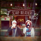 Image of Scarf Weather - Canaries In The Coal Mine