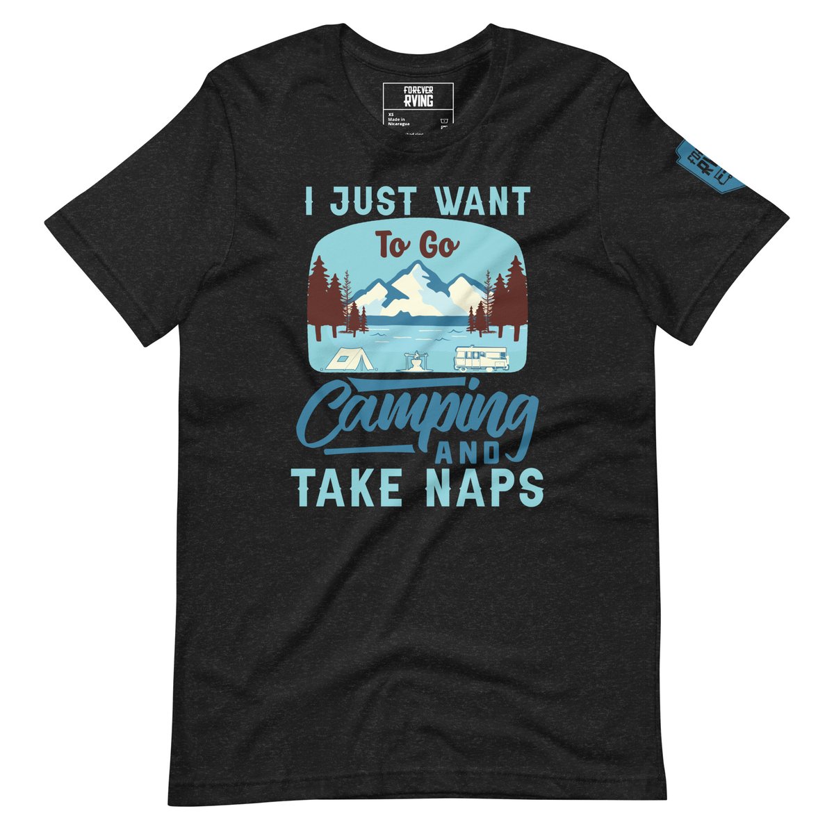 Image of I Just Want To Go Camping And Take Naps T-Shirt