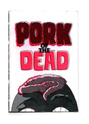 Image of PORK OF THE DEAD