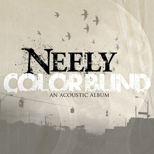 Image of Colorblind (An Acoustic Album) by NEELY