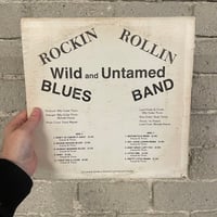 Image 2 of Rockin Rollin Blues Band – Wild And Untamed - Rare 70's Private Press LP