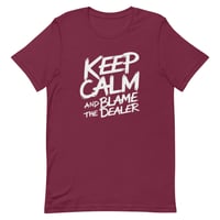 Image 4 of Keep Calm and Blame the Dealer<br>Unisex t-shirt