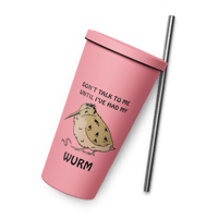 Image 4 of DON'T TALK TO ME UNTIL I'VE HAD MY WURM Insulated tumbler