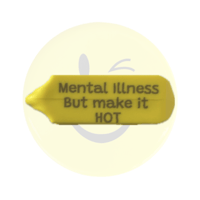 MENTAL ILLNESS BUT MAKE IT HOT TAGS