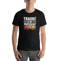 Image 3 of Traore is my president Burkina Faso- Ibrahim Traoré Unisex t-shirt