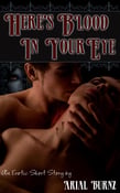 Image of HERE'S BLOOD IN YOUR EYE - An Erotic Vampire Short Story