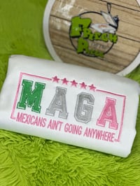 Mexican’s Ain’t Going Anywhere Crewneck