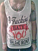 Image of "I Fucking Hate You" Tank Top
