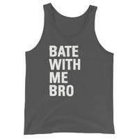 Image 2 of Bate With Me Bro Tank Top