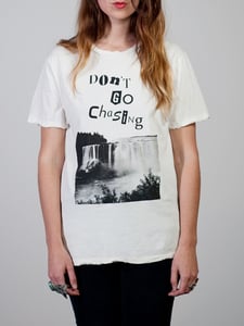 Image of Don't Go Chasing Tee