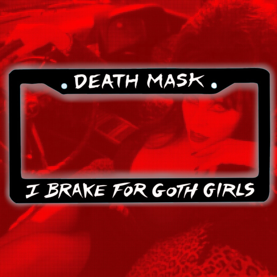 Image of I brake for Goth Girls license plate frame 