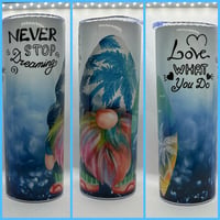 NEVER STOP DREAMING KNOME TUMBLER 