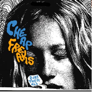 Image of Cheap Freaks 'Bury Them All' Vinyl