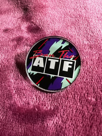 Image 1 of BAN THE ATF - HKS STYLE ACRYLIC PIN 