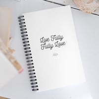 Spiral notebook : Live Fully 