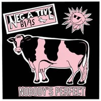 Negative Bias - “Nobody’s Perfect” 7”