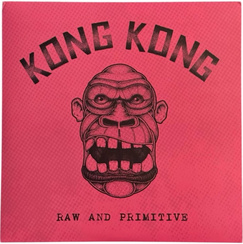 Kong Kong - Raw and Primitive 7"