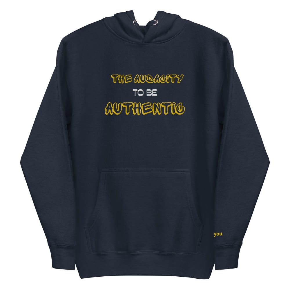 Image of Audacity To Be Authentic Hoodie