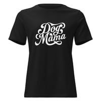 Image 3 of Women's Relaxed T-Shirt, Dog Mama T-Shirt | Cute Dog Lover Graphic Tee