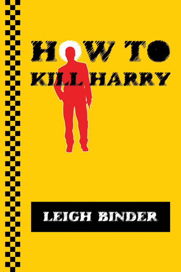 How to Kill Harry: A Novel by Leigh Binder - An SRP Digital Exclusive eBOOK