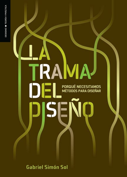 Image of La trama del diseño. Porqué necesitamos métodos para diseñar