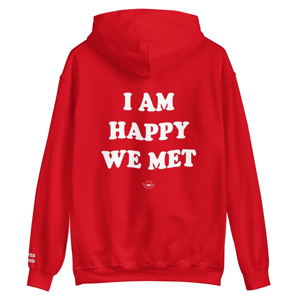 Image of I am happy we met- red hoodie