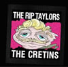 The Rip Taylors/Cretins Split 7” 