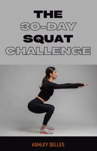 The 30 Day Squat Challenge 