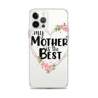 Image 10 of Clear Case for iPhone® ( My Mother Is The Best ) 