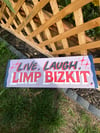 Live, Laugh, Limp Bizkit