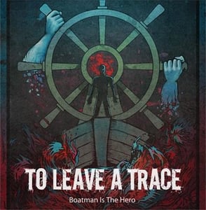 Image of To Leave A Trace - "Boatman Is The Hero" EP (2011)