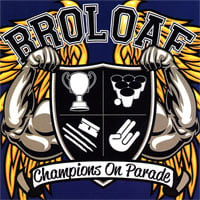 Image of BroLoaf - "Champions On Parade" CD