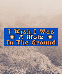 Mole In The Ground Sticker