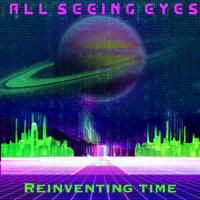 All Seeing Eyes ‘Reinventing Time’ (International Postage)