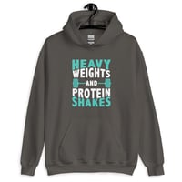 Image 3 of Heavy Weights And Protein Shakes Unisex Hoodie