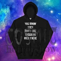 Image 1 of You Know They Don't Like Juggalos Hoodie