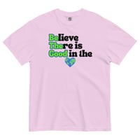 Image 7 of Believe There is Good in the World - Unisex T-Shirt