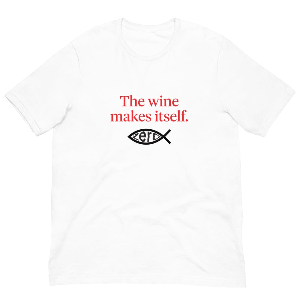 Image of The Wine Makes Itself T-shirt