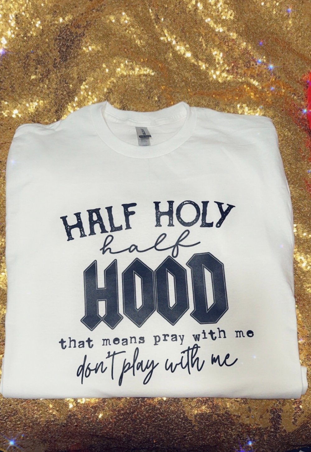 Image of Half holy half hood that means pray with me dont play with me unisex tshirt