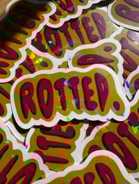 Image 2 of rotted holographic sticker 
