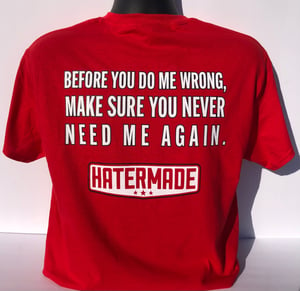 Image of "Never Need Me Again” by Hatermade RED