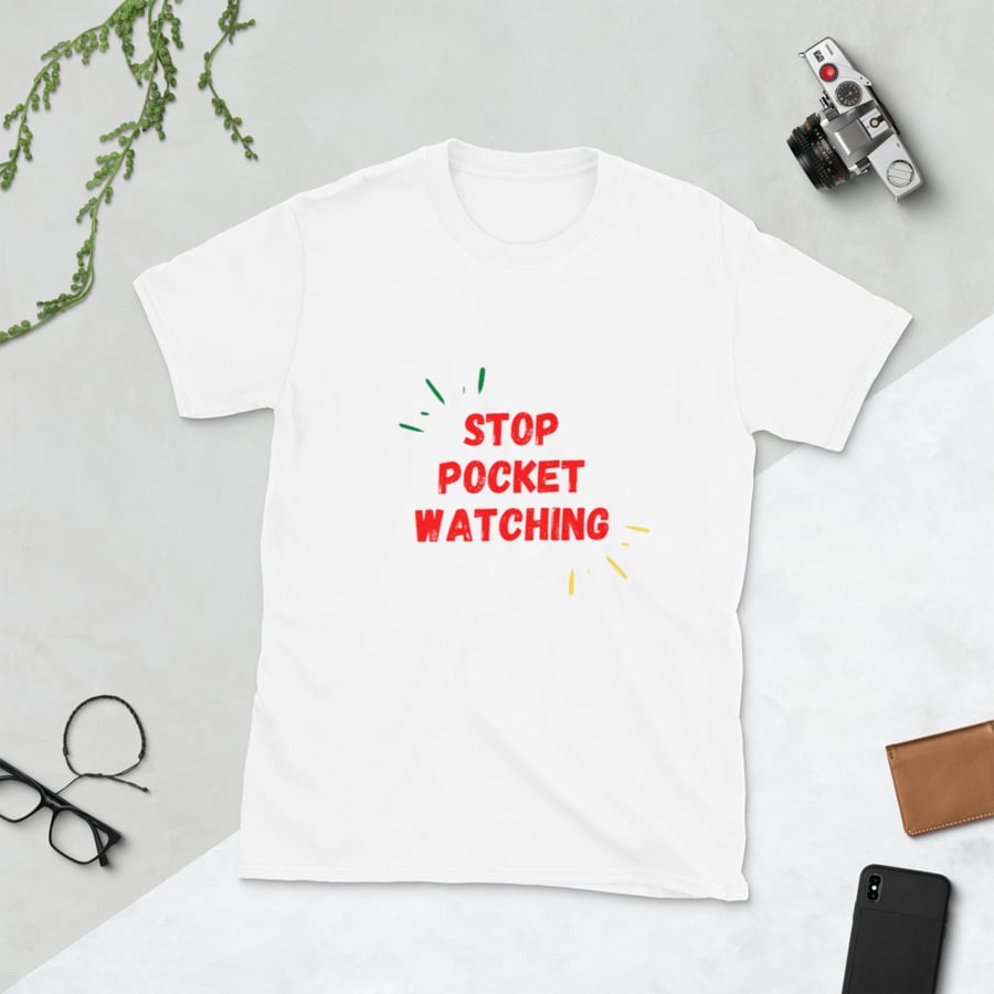 Image of Stop pocket watching Unisex T-Shirt