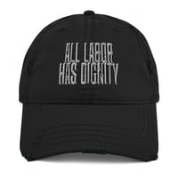 All Labor Has Dignity! Distressed Hat
