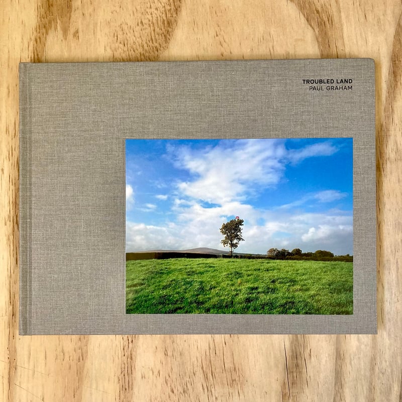 Paul Graham Troubled Land (Signed) Photobook Junkies