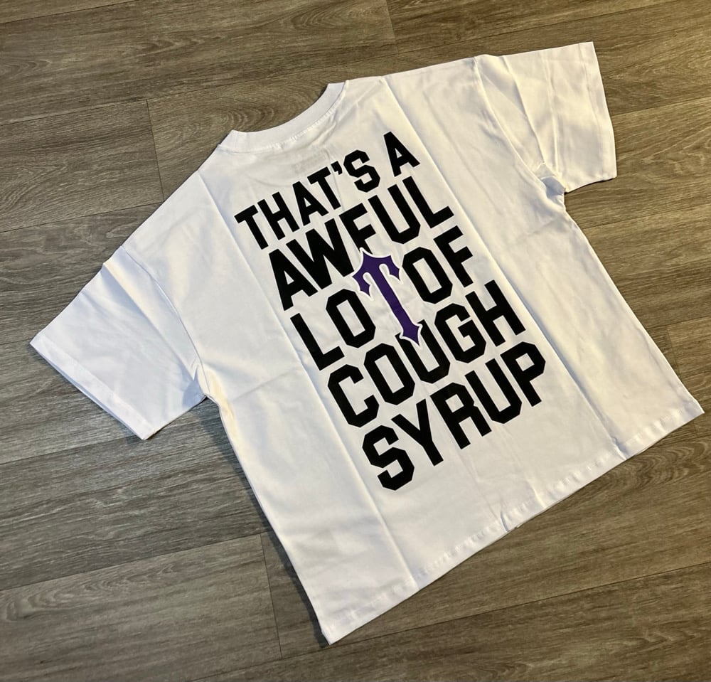 Image of Cough Syrup x Trap Shirts