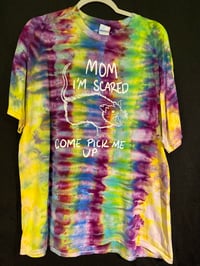 Image 1 of XL Mom I'm Scared Come Pick Me Up Tie Dye Shirt 1