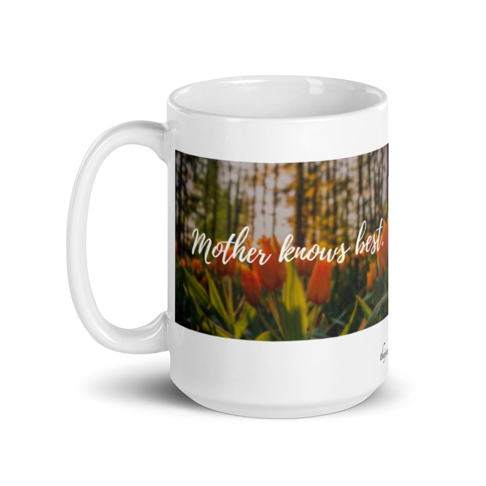 Image of Orange Tulips, Mother Knows Best White glossy mug