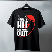 Image 2 of Hustle, Hit & Never Quit Shirt